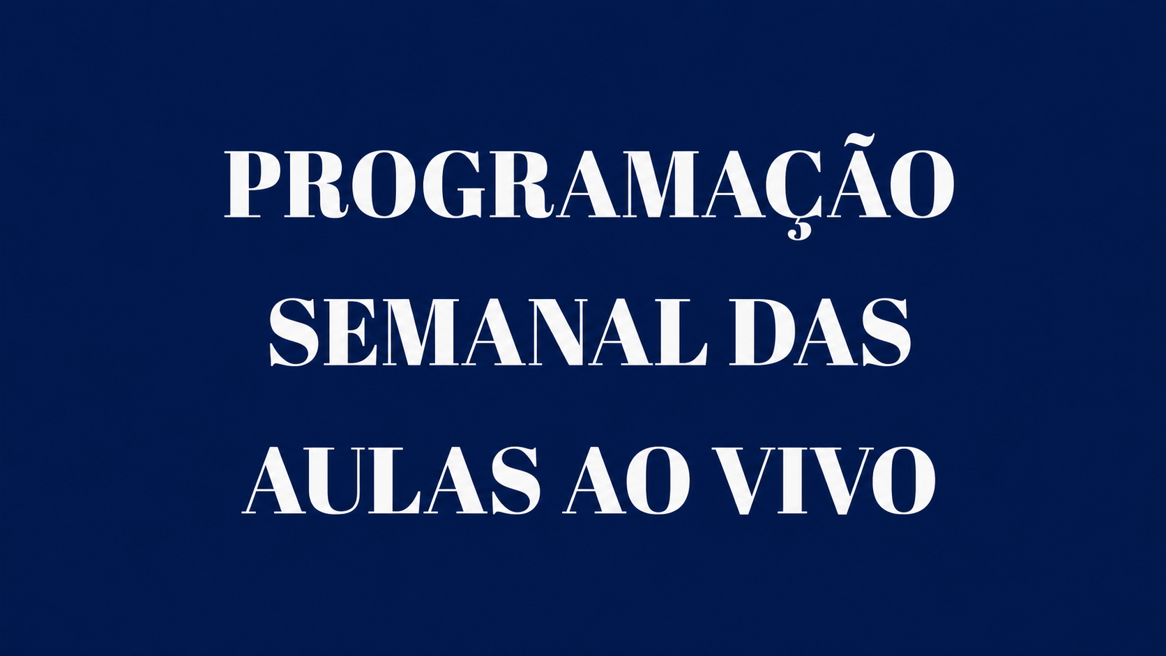 Veja a programação semanal e assista às aulas ao vivo